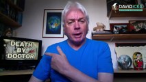 The David Icke Videocast: Death by Doctor and the War on Alternative Healing