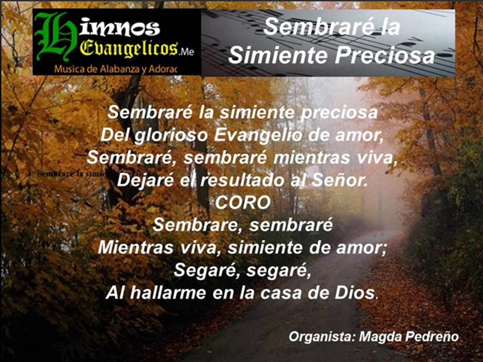 HIMNO EVANGELICO: SEMBRARE LA SIMIENTE PRECIOSA