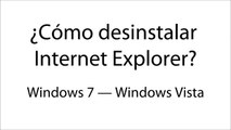 Desinstalar Internet Explorer — Windows7, Windows Vista [VIDEOTUTORIAL]