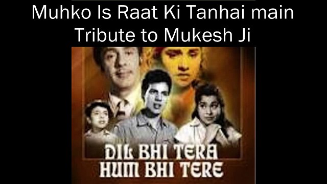 MUJHKO IS RAAT KI TANHAI MEIN-COER SONG BY ME