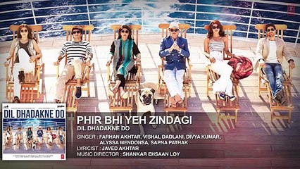 &#039;PHIR BHI YEH ZINDAGI&#039; Full AUDIO Song - Dil Dhadakne Do