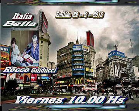 Programa Italia Bella Emitido 29 de Maggio 2015 AM.810 Rocco Guiducci