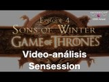 Análisis Sons of Winter - Game of Thrones Ep#4