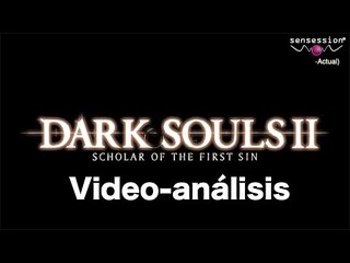 Análisis Dark Souls II Scholar of the First Sin