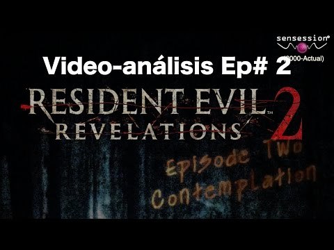 Análisis Resident Evil Revelations 2 Ep#2: Contemplación