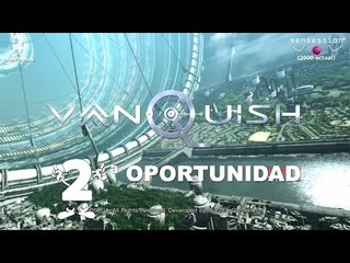 2ª oportunidad #7: Vanquish
