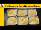 receita dos ovos em cocotte com bacon (receita fácil é rapida) HD