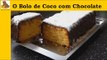 receita do bolo de coco com cobertura de chocolate (facil)