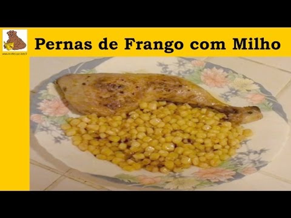 Pernas de frango com milho  (receita fácil é rapida) HD