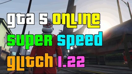 GTA 5 Online Super Speed Glitch Patch 1.22 "GTA5 Glitch Patch 1.22"