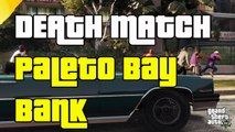 GTA 5 Online Death Match Secret Bank Room Paleto Bay 1.15 (GTA5 Death Match Paleto Bay Bank)