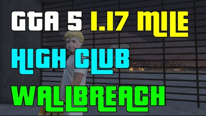 GTA 5 Online Mile High Club Wallbreach 1.17"GTA 5 1.17 Wallbreach"