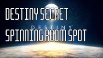Destiny New Secret Spinning Room Spot Location(Secret Spot)