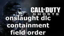 Cod Ghosts Onslaught Dlc Containment Field order