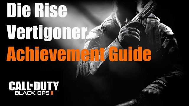 Black Ops 2 Zombies Die Rise Vertigoner Achievement