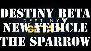 Destiny Beta New Vehicle The Sparrow