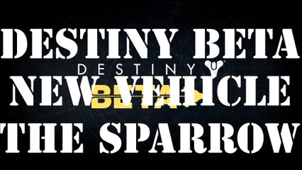 Destiny Beta New Vehicle The Sparrow