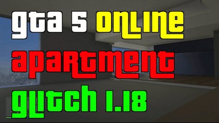 GTA 5 Online Next Gen New Apartment Glitch 1.18