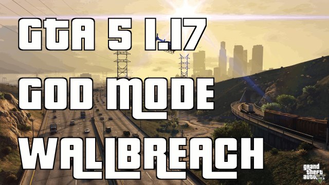 GTA 5 Online NEW Fast God Mode Wallbreach 1.17 GTA 5 God Mode Glitch 1.17