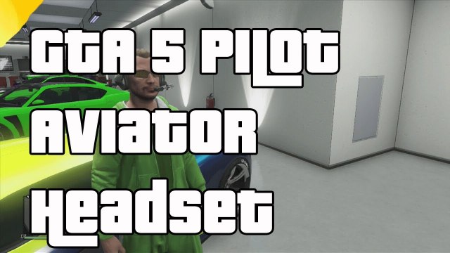 GTA 5 Glitches How to Wear the Pilot Aviator Headset Glitch GTA 5 Glitch