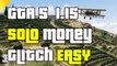 GTA 5 Online Solo Money Glitch Patch 1.15 GTAV SOLO Unlimited Money Glitch GTA 1.15