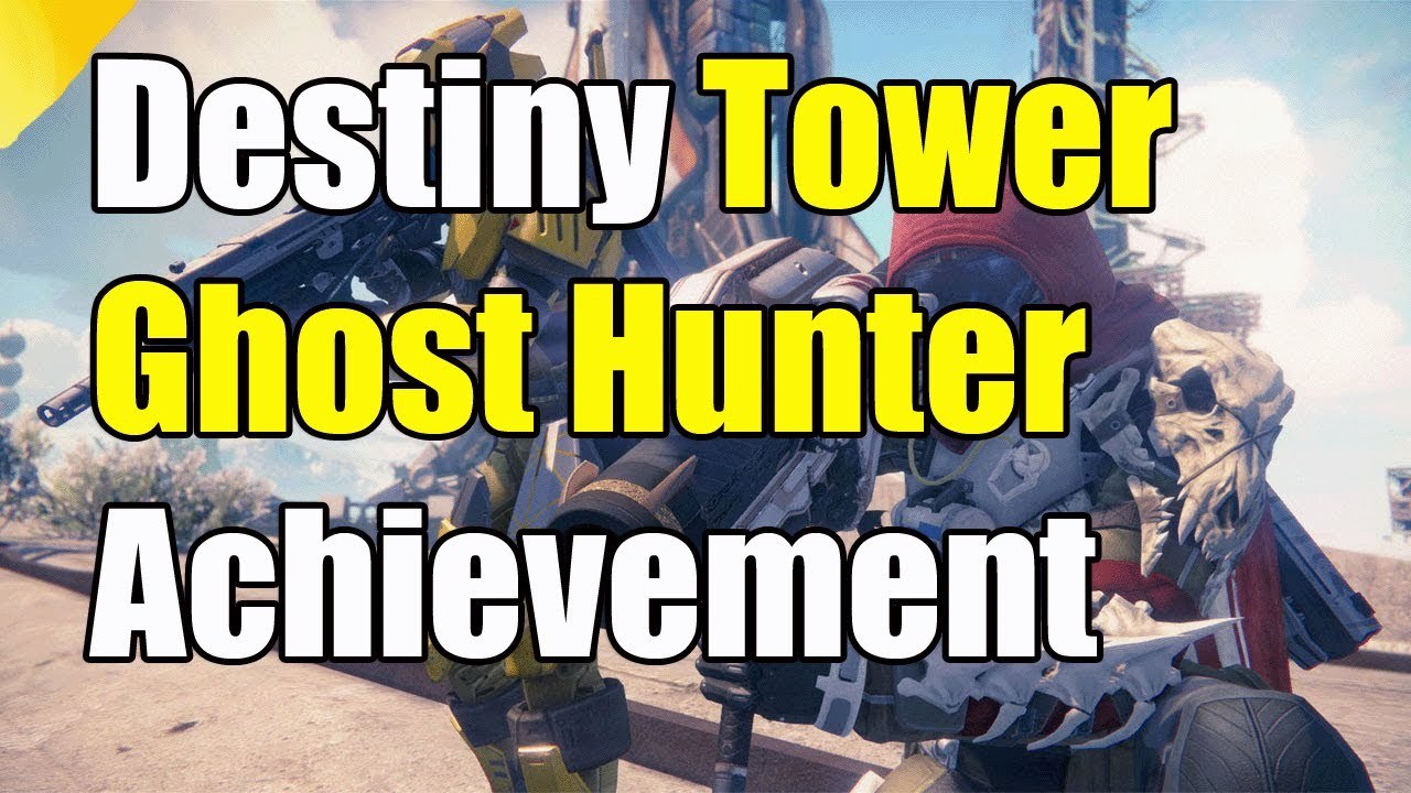 Destiny Dead Ghost Locations Tower "Ghost Hunter Achievement Trophy Guide"