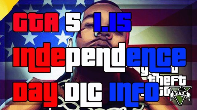 GTA 5 Online independence Day DLC Patch 1.15 Information