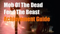 Mob Of The Dead Feed The Beast Achievement/Trophy
