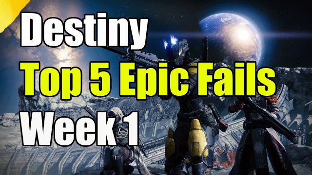 Destiny Top 5 Epic Fails Week 1 Destiny Top 5 Epic Funny Fails And Epic Moments