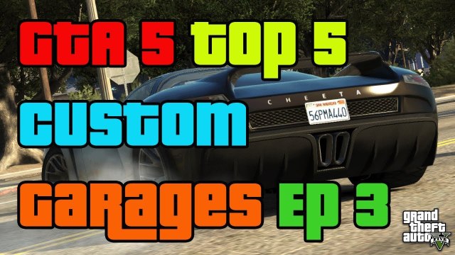 GTA5 Online Top 5 Garages Rare Cars Custom Cars Modded Cars Episode 3