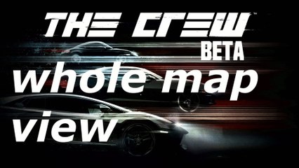 The Crew Beta Whole Map View Gameplay(Full Size Map)