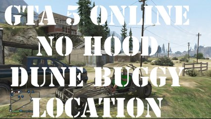 GTA 5 Online No Hood Dune Buggy Location
