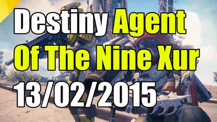 Destiny Xur Agent Of The Nine 13/02/2015 "Destiny ICE BREAKER Availible From Xur"