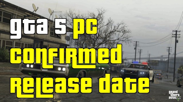 GTA 5 PC Confirmed Release Date And Screen Shots