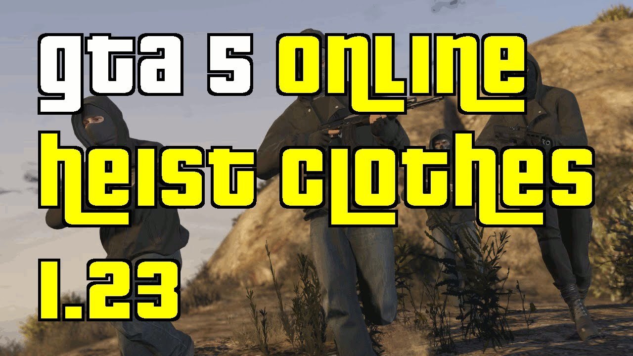 GTA 5 Online New Heist Clothes update 1.23 "GTA 5 Online New Heist Clothes 1.23"