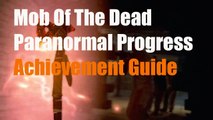 Mob Of The Dead Paranormal Progress Achievement/Trophy