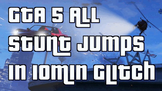 GTA 5 Stunts How To Complete All Stunt Jumps Online Glitch Show Off Achievement