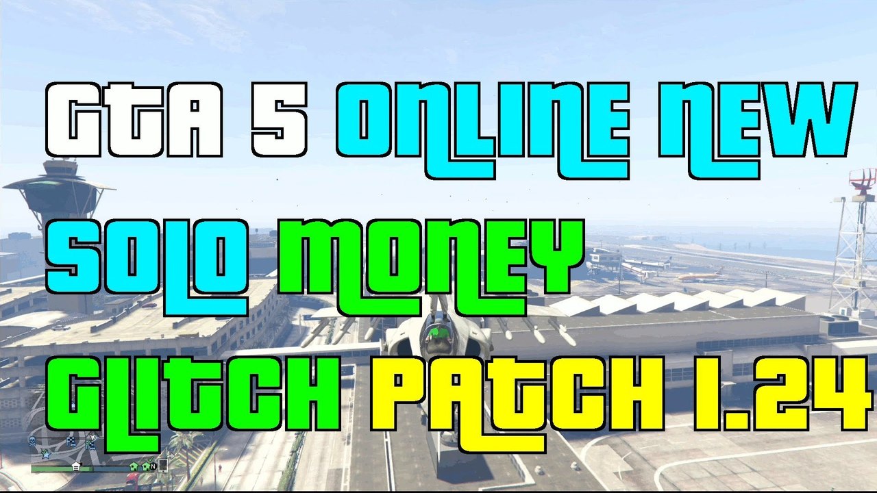 GTA 5 Online New Epic Solo MONEY Glitch Patch 1.24 "GTA5 Money Glitch 1.24" PATCHED