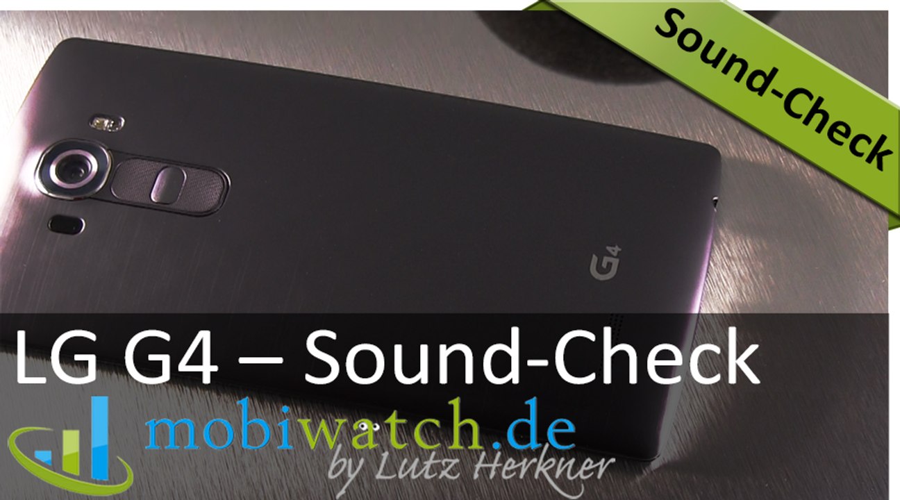 LG G4 Sound-Check: Lautsprecher-Duell mit G3 und One M9
