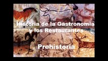 Historia de la Gastronomía y los Restaurantes - Prehistoria
