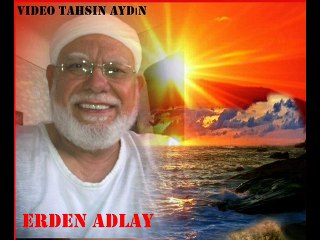 ERDEN ADLAY SABAHTAN UGRADIM BEN BİR FİGANA