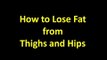 How to Lose Fat from Thighs and Hips | Wieght | Calories | Gain