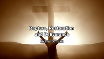 Rapture(Jesus Coming Soon), Restoration and Deliverance - Kelvin Mireku