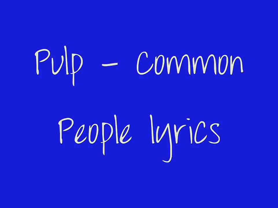 Pulp - Common People lyrics