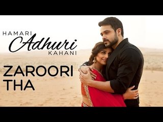 Hamari Adhuri Kahani - Zaroori Tha | Song Video | Emraan | Vidya