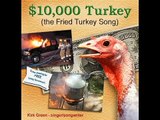 The Fried Turkey Song ($10,000 Turkey)