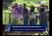 Mujeres huancavelicanas se atrincheraron para impedir desalojo