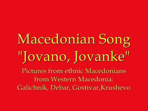 Macedonian Folk Song Jovano, Jovanke (Јовано, Јованке)