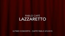 Pablo Cafè - Lazzaretto