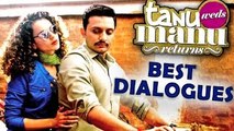 Tanu Weds Manu Returns BEST DIALOGUES - Kangana Ranaut - R Madhavan - The Bollywood